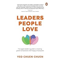 Leaders People Love: The agile leader’s guide to creating great workplaces and happy employees