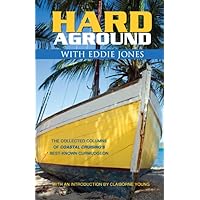 Hard Aground with Eddie Jones: An Incomplete Idiot's Guide to Doing Stupid Stuff With Boats (Doing Stupid Stuff on Boats)