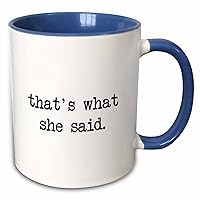 3dRose That's What She Said-Two Tone Blue Mug, 1 Count (Pack of 1), Multicolored