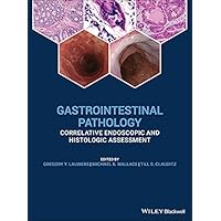 Gastrointestinal Pathology: Correlative Endoscopic and Histologic Assessment Gastrointestinal Pathology: Correlative Endoscopic and Histologic Assessment Kindle Hardcover