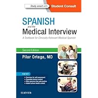Spanish and the Medical Interview: A Textbook for Clinically Relevant Medical Spanish Spanish and the Medical Interview: A Textbook for Clinically Relevant Medical Spanish Paperback Kindle