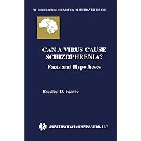 Can a Virus Cause Schizophrenia?: Facts and Hypotheses (Neurobiological Foundation of Aberrant Behaviors Book 6) Can a Virus Cause Schizophrenia?: Facts and Hypotheses (Neurobiological Foundation of Aberrant Behaviors Book 6) Kindle Hardcover Paperback