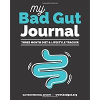 My Bad Gut Journal: Three Month Diet and Lifestyle Tracker My Bad Gut Journal: Three Month Diet and Lifestyle Tracker Paperback