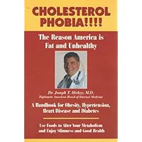 Cholesterol Phobia!!!!: The reason America is fat and unhealthy Cholesterol Phobia!!!!: The reason America is fat and unhealthy Paperback