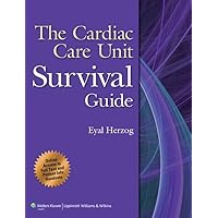 The Cardiac Care Unit Survival Guide The Cardiac Care Unit Survival Guide Paperback Kindle