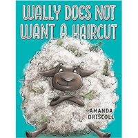 Wally Does Not Want A Haircut Wally Does Not Want A Haircut Paperback Kindle Hardcover