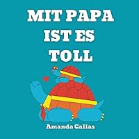 Mit Papa ist es toll (German Edition)