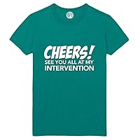 Cheers See You at My Intervention Printed T-Shirt