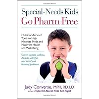 Special-Needs Kids Go Pharm-Free: Nutrition-Focused Tools to Help Minimize Meds and Maximize Health and Well-Being Special-Needs Kids Go Pharm-Free: Nutrition-Focused Tools to Help Minimize Meds and Maximize Health and Well-Being Kindle Paperback