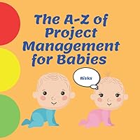 The A-Z of Project Management for Babies