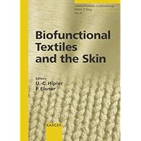 Biofunctional Textiles And the Skin (Current Problems in Dermatology) Biofunctional Textiles And the Skin (Current Problems in Dermatology) Hardcover