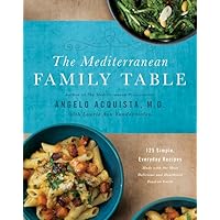 The Mediterranean Family Table: 125 Simple, Everyday Recipes Made with the Most Delicious and Healthiest Food on Earth The Mediterranean Family Table: 125 Simple, Everyday Recipes Made with the Most Delicious and Healthiest Food on Earth Hardcover Kindle