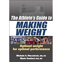 The Athlete's Guide to Making Weight The Athlete's Guide to Making Weight Paperback Kindle