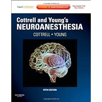 Cottrell and Young's Neuroanesthesia: Expert Consult: Online and Print (Expert Consult Title: Online + Print) Cottrell and Young's Neuroanesthesia: Expert Consult: Online and Print (Expert Consult Title: Online + Print) Hardcover
