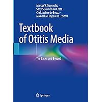 Textbook of Otitis Media: The Basics and Beyond Textbook of Otitis Media: The Basics and Beyond Kindle Hardcover