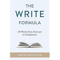 THE WRITE FORMULA: 12 Weeks from Concept to Completion