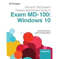 Microsoft 365 Modern Desktop Administrator Guide to Exam MD-100: Windows 10 (MindTap Course List) Microsoft 365 Modern Desktop Administrator Guide to Exam MD-100: Windows 10 (MindTap Course List) Kindle Paperback Loose Leaf