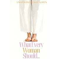 What Every Woman Should... What Every Woman Should... Hardcover Paperback