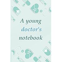 A young doctor's notebook: Journal for Future Doctor | best gift for med students | 6