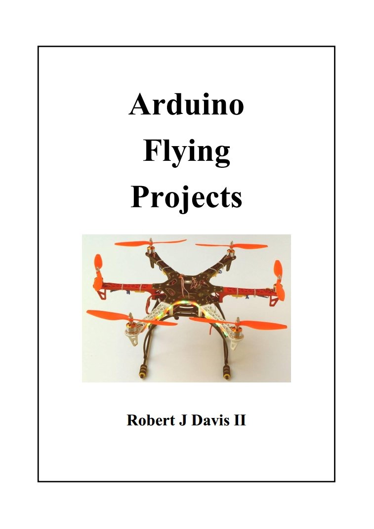 Arduino Flying Projects: How to Build Multicopters from 100mm to 550mm (English Edition)