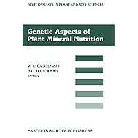 Genetic Aspects of Plant Mineral Nutrition: Proceedings of the Second International Symposium on Genetic Aspects of Plant Mineral Nutrition, organized ... (Developments in Plant and Soil Sciences, 27) Genetic Aspects of Plant Mineral Nutrition: Proceedings of the Second International Symposium on Genetic Aspects of Plant Mineral Nutrition, organized ... (Developments in Plant and Soil Sciences, 27) Hardcover Paperback