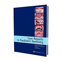 Case Reports in Pediatric Dentistry Case Reports in Pediatric Dentistry Hardcover
