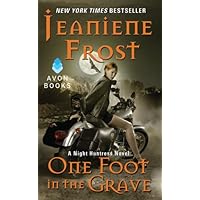One Foot in the Grave: A Night Huntress Novel One Foot in the Grave: A Night Huntress Novel Kindle Audible Audiobook Mass Market Paperback Paperback MP3 CD