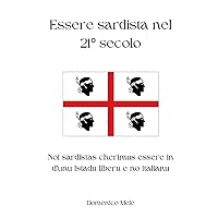 Essere sardista nel 21° secolo (Italian Edition)
