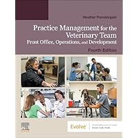 Practice Management for the Veterinary Team: Front Office, Operations, and Development Practice Management for the Veterinary Team: Front Office, Operations, and Development Paperback Kindle