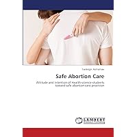 Safe Abortion Care: Attitude and Intention of Health science students toward safe abortion care provision