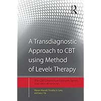 A Transdiagnostic Approach to CBT using Method of Levels Therapy (CBT Distinctive Features) A Transdiagnostic Approach to CBT using Method of Levels Therapy (CBT Distinctive Features) Paperback Kindle Hardcover