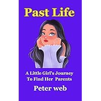 Past Life : A Little Girl's Journey to Find Her Parents (Criminal Psychology Series Book 2) Past Life : A Little Girl's Journey to Find Her Parents (Criminal Psychology Series Book 2) Kindle Paperback