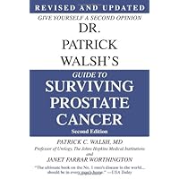 Dr. Patrick Walsh's Guide to Surviving Prostate Cancer, Second Edition Dr. Patrick Walsh's Guide to Surviving Prostate Cancer, Second Edition Paperback