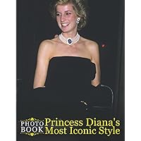 Princess 𝕯𝖎𝖆𝖓𝖆'𝖘 Most Iconic Style Photobook: The Greatest Moment of Fashionista for Anyone to Love | With 40+ Illustrations Pages to Memorial Princess 𝕯𝖎𝖆𝖓𝖆'𝖘 Most Iconic Style Photobook: The Greatest Moment of Fashionista for Anyone to Love | With 40+ Illustrations Pages to Memorial Paperback