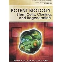 Potent Biology: Stem Cells, Cloning and Regeneration