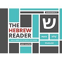The Hebrew Reader: Famous Hebrew Texts to Practice Your Reading (Hebrew for Beginners) The Hebrew Reader: Famous Hebrew Texts to Practice Your Reading (Hebrew for Beginners) Paperback