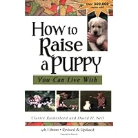 How To Raise A Puppy You Can Live With How To Raise A Puppy You Can Live With Paperback Kindle Mass Market Paperback