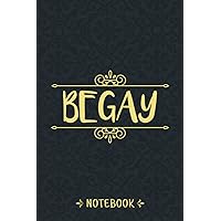 Notebook For Begay: Personalized Name Notebook For Begay, Birthday Gift For Girls and Women, 6x9, 120 College Ruled Page Vintage Journal For Men, Boys, Kids, Students