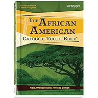 The African American Catholic Youth Bible-hardcover: New American Bible, Revised Edition The African American Catholic Youth Bible-hardcover: New American Bible, Revised Edition Hardcover Imitation Leather Paperback
