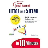 Sams Teach Yourself Html and Xhtml in 10 Minutes (SAMS TEACH YOURSELF IN 10 MINUTES)