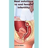 Best solutions to end female infertility