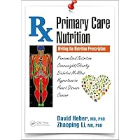 Primary Care Nutrition: Writing the Nutrition Prescription Primary Care Nutrition: Writing the Nutrition Prescription Hardcover Kindle Paperback