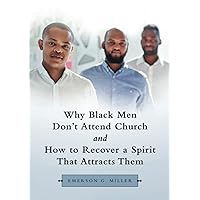 Why Black Men Don’t Attend Church and How to Recover a Spirit That Attracts Them