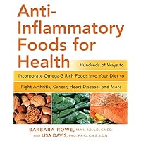 Anti-Inflammatory Foods for Health: Hundreds of Ways to Incorporate Omega-3 Rich Foods into Your Diet to Fight Arthritis, Cancer, Heart: Hundreds of Ways ... and More (Healthy Living Cookbooks) Anti-Inflammatory Foods for Health: Hundreds of Ways to Incorporate Omega-3 Rich Foods into Your Diet to Fight Arthritis, Cancer, Heart: Hundreds of Ways ... and More (Healthy Living Cookbooks) Kindle Paperback