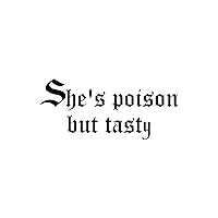 Vinyl Wall Art Decal - She's Poison But Tasty - 11