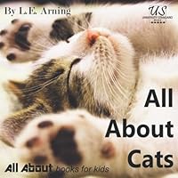 All About Cats: From All About Books For Kids (All About Kids Books) All About Cats: From All About Books For Kids (All About Kids Books) Paperback Kindle