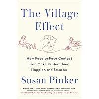 The Village Effect: How Face-to-Face Contact Can Make Us Healthier, Happier, and Smarter The Village Effect: How Face-to-Face Contact Can Make Us Healthier, Happier, and Smarter Hardcover Kindle Audible Audiobook Paperback Audio CD