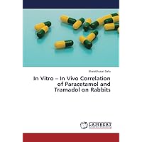 In Vitro – In Vivo Correlation of Paracetamol and Tramadol on Rabbits