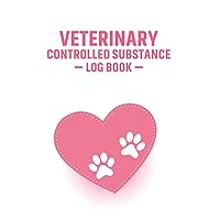 Veterinary Controlled Substance Log Book: Simple Controlled Drugs and Substances Record Log Book for Veterinarians, Veterinary Hospital Medicine Tracker