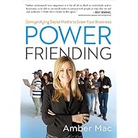 Power Friending: Demystifying Social Media to Grow Your Business Power Friending: Demystifying Social Media to Grow Your Business Kindle Hardcover